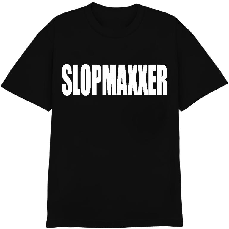 SLOPMAXXER